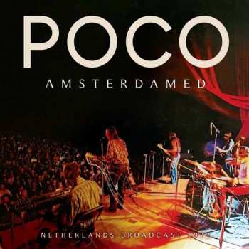 CD Poco: Amsterdamed (Netherlands Broadcast 1972)