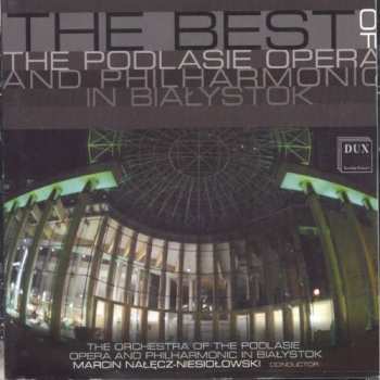 Album Podlasie Opera & Philharmonic: Best Of The Podlasie Opera & Philharmonic In