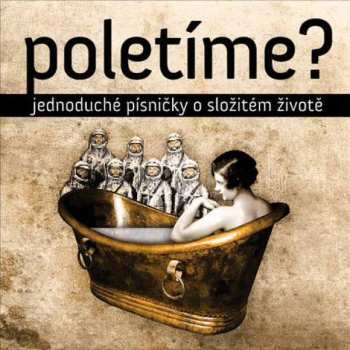 LP Poletíme?: Jednoduché Písničky O Složitém Životě