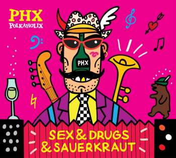 CD Polkaholix: Sex & Drugs & Sauerkraut DIGI