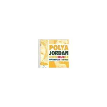 Album Polya Jordan: Dieu Que Le Monde Est Blues