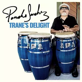 Poncho Sanchez: Trane's Delight