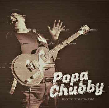 2LP Popa Chubby: Back To New York City