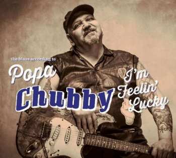 2CD Popa Chubby: I'm Feelin' Lucky