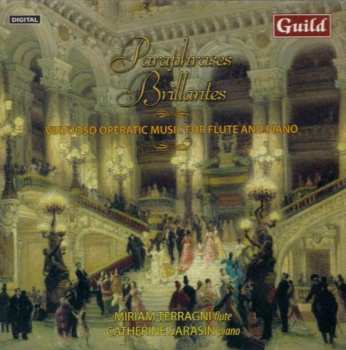 Album Popp / Terragni / Sarasin: Paraphrases Brillantes: Virtuoso Operatic Music
