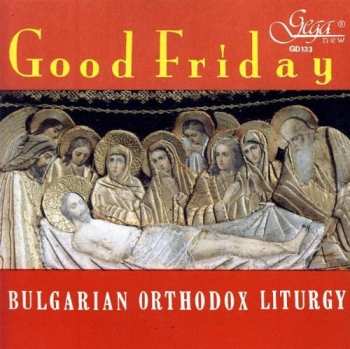 Album Popsavov,miroslav / Orthodox Choir: Good Friday: Orthodox Chants