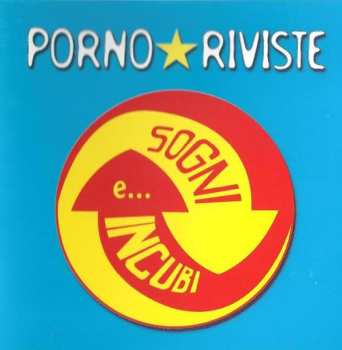 Album Porno Riviste: Sogni, Incubi E... La Cosa Inutile