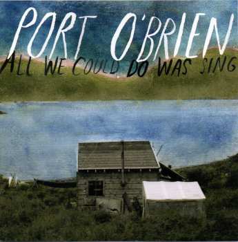 CD Port O'Brien: All We Could Do Was Sing