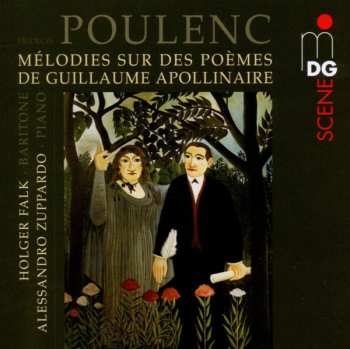 Album Francis Poulenc: Melodies Sur Des Poems De Guillaume Apollinaire