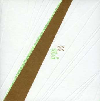CD Pow Pow: Last Days On Earth