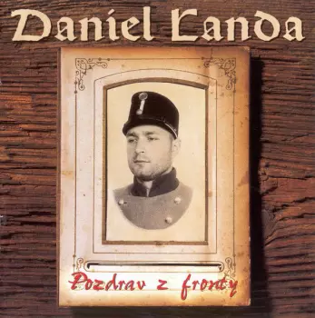 Daniel Landa: Pozdrav Z Fronty
