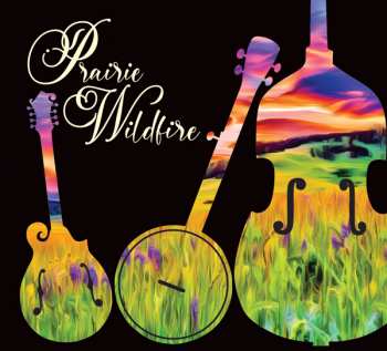 Album Prairie Wildfire: Prairie Wildfire