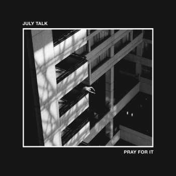 Album July Talk: Pray For It