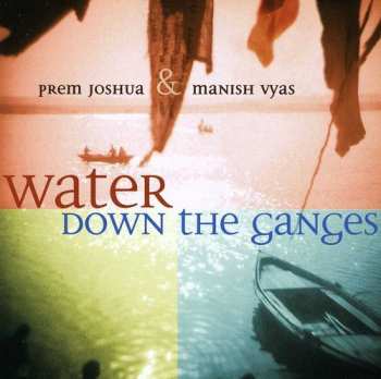 CD Prem Joshua: Water Down The Ganges