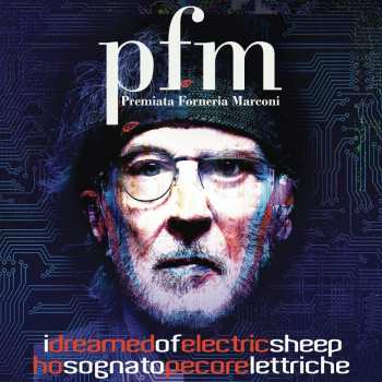 Album Premiata Forneria Marconi: I Dreamed Of Electric Sheep - Ho Sognato Pecore Elettriche