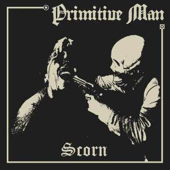 LP Primitive Man: Scorn CLR