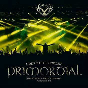 CD Primordial: Gods To The Godless (Live At Bang Your Head Festival Germany 2015) LTD