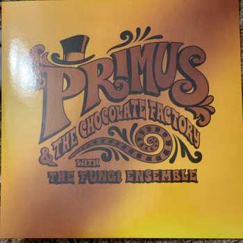 LP Primus: Primus & The Chocolate Factory With The Fungi Ensemble LTD | DLX | CLR