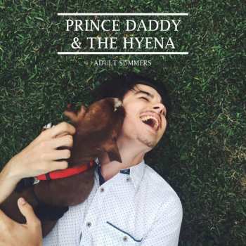 Album Prince Daddy & The Hyena: 7-adult Summers