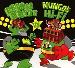 Prince Fatty Vs Mungo's Hi-Fi