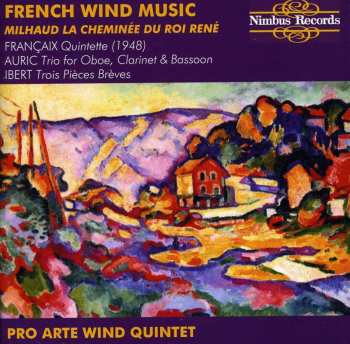 Album Jacques Ibert: French Wind Music: La Cheminée Du Roi René / Quintette / Trio / Trois Pièces Brèves