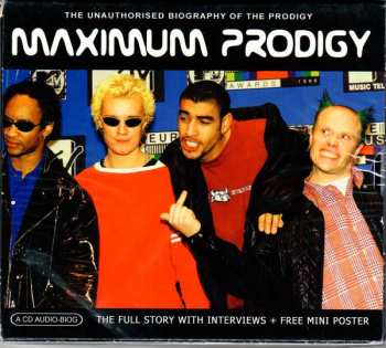 CD The Prodigy: Maximum Prodigy (The Unauthorised Biography Of The Prodigy)