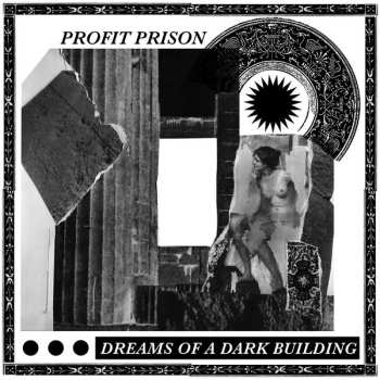Album Profit Prison: Dreams Of A Dark Building