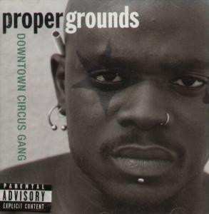 Album Proper Grounds: Downtown Circus Gang