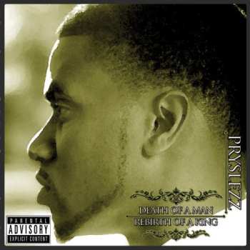 Album Pryslezz: Death Of A Man: Rebirth Of A King