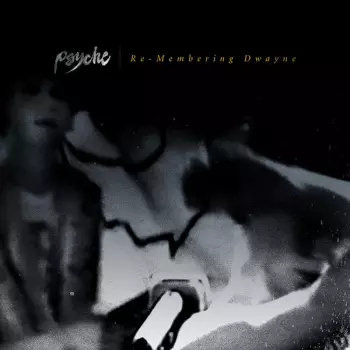 Psyche: Re-Membering Dwayne