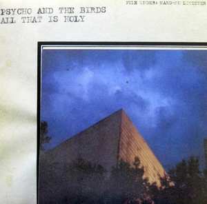 Album Psycho And The Birds: All That Is Holy