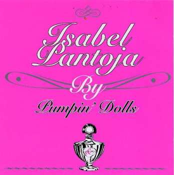 Album Isabel Pantoja: Isabel Pantoja By Pumpin' Dolls
