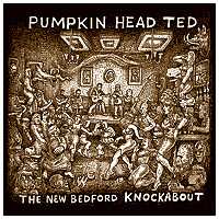 Album Pumpkin Head Ted: The New Bedford Knockabout