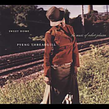 Album Pyeng Threadgill: Sweet Home - The Music Of Robert Johnson