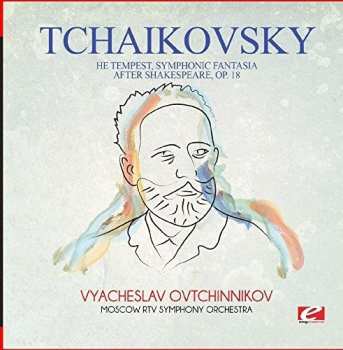 CD Pyotr Ilyich Tchaikovsky: Tempest Symphonic Fantasia After Shakespeare Op 18