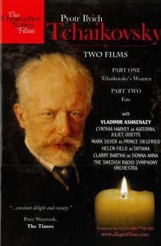 Album Pyotr Ilyich Tchaikovsky: Two Films: Tchaikovsky's Women & Fate