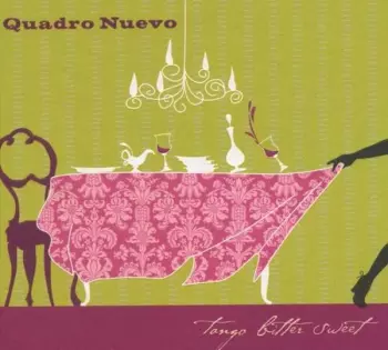 Quadro Nuevo: Tango Bitter Sweet