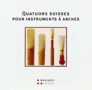 Album Quatuors Suisses Pour Instrume / Various: Quatuors Suisses Pour Instrume