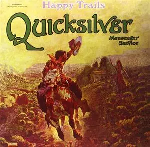 Quicksilver Messenger Service: Happy Trails