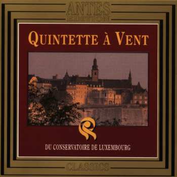 Album Quintette à Vent du Conservatoire de Luxembourg: Quintette À Vent Du Conservatoire De Luxembourg (Bläserquintette)