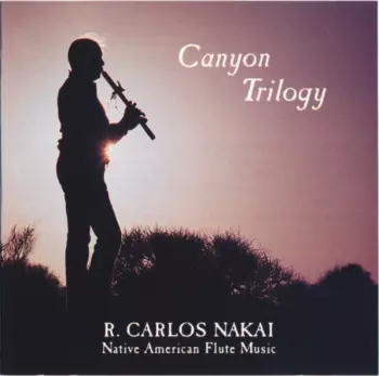 Canyon Trilogy (Native American Flute Music)