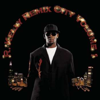 Album R. Kelly: Remix City Volume 1