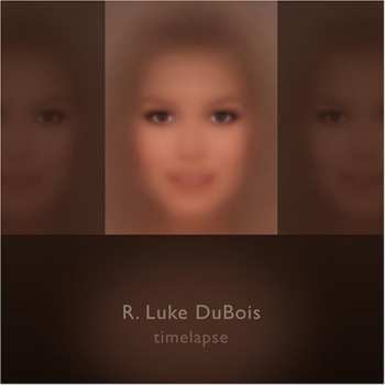 Album R. Luke Dubois: Timelapse