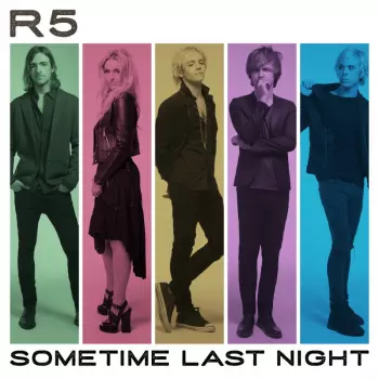 R5: Sometime Last Night