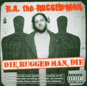 2LP R.A. The Rugged Man: Die, Rugged Man, Die!