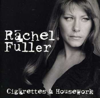 Album Rachel Fuller: Cigarettes & Housework 