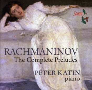 CD Sergei Vasilyevich Rachmaninoff: The Complete Preludes