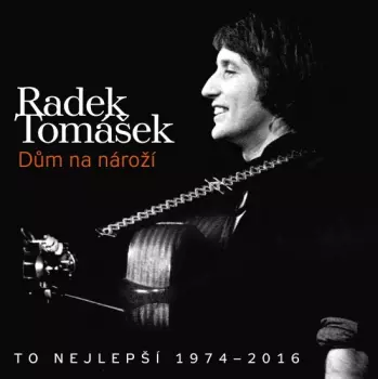 Dům Na Nároží - To Nejlepší 1974-2016