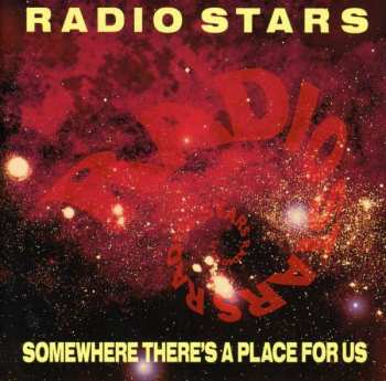 Album Radio Stars: Somewhere There's A Place For Us