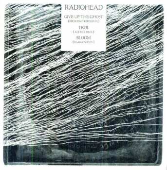 Album Radiohead: Give Up The Ghost (Brokenchord RMX) / TKOL (Altrice RMX) / Bloom (Blawan RMX)